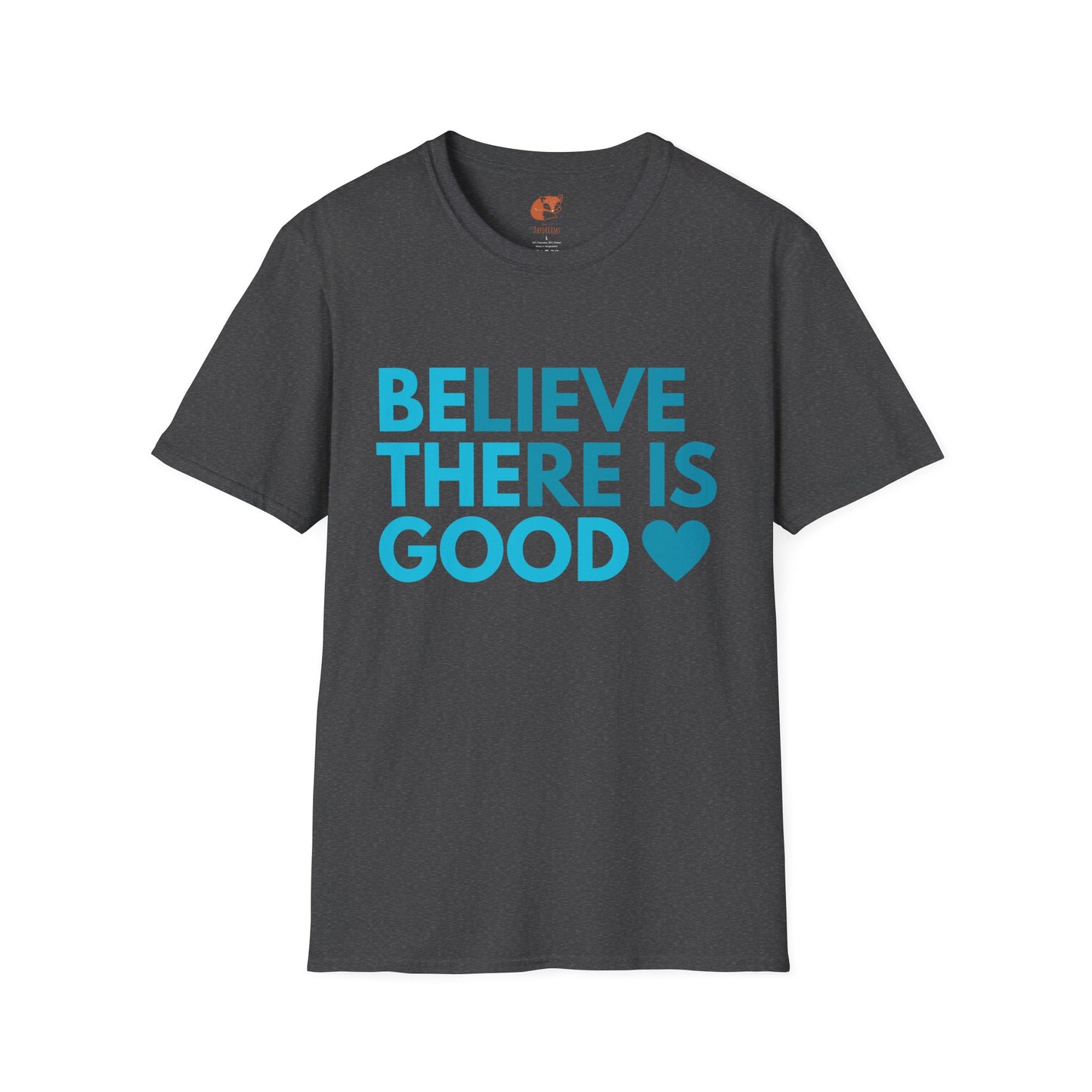 Believe There is Good T-Shirt