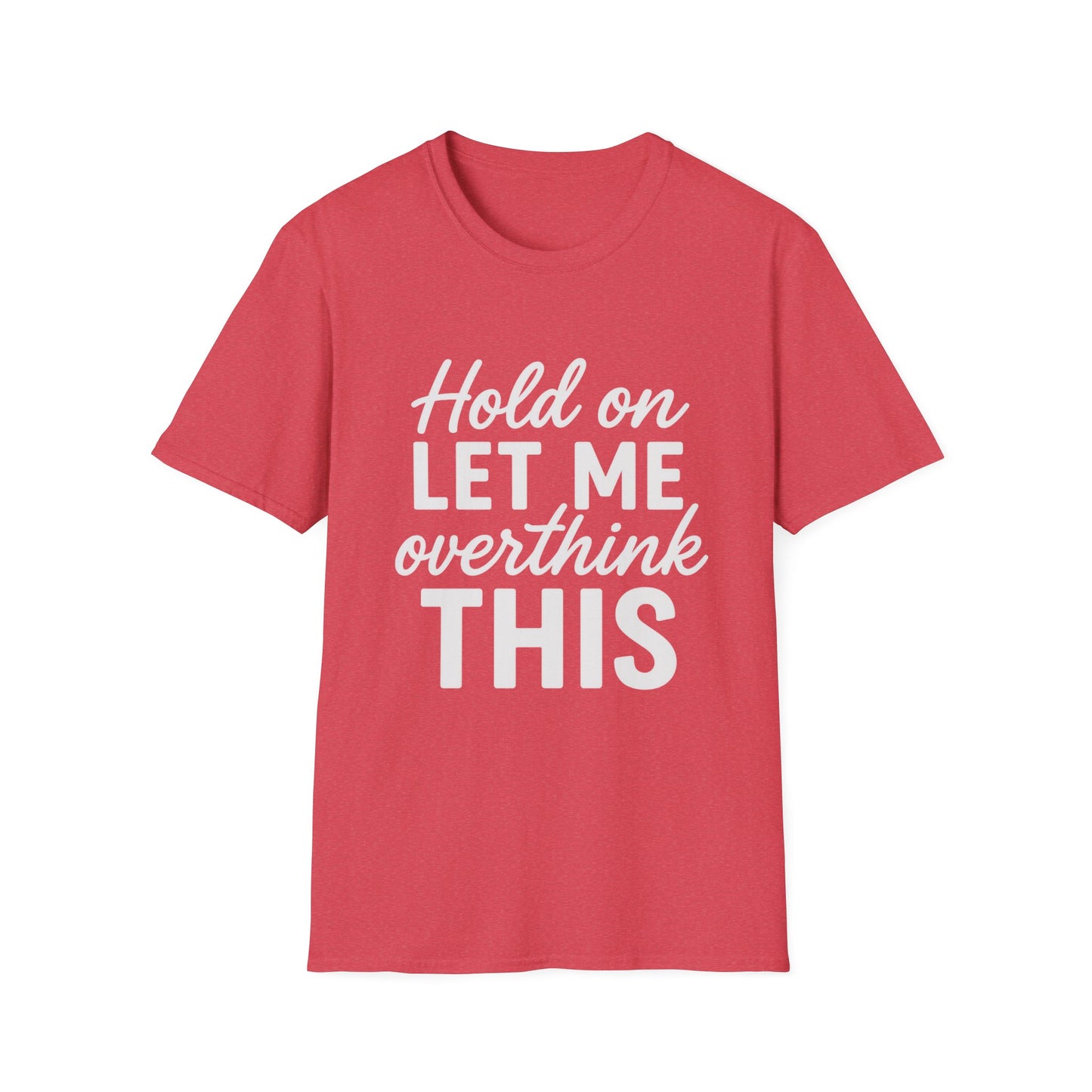 Overthink It T-Shirt