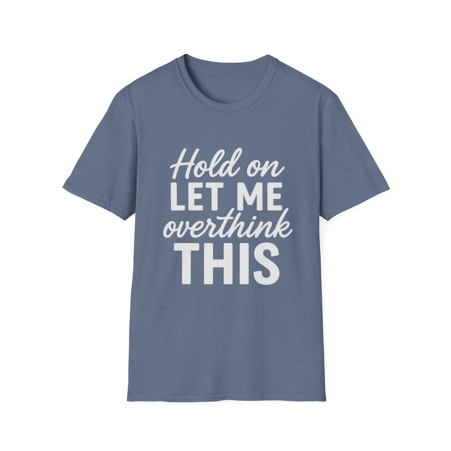 Overthink It T-Shirt