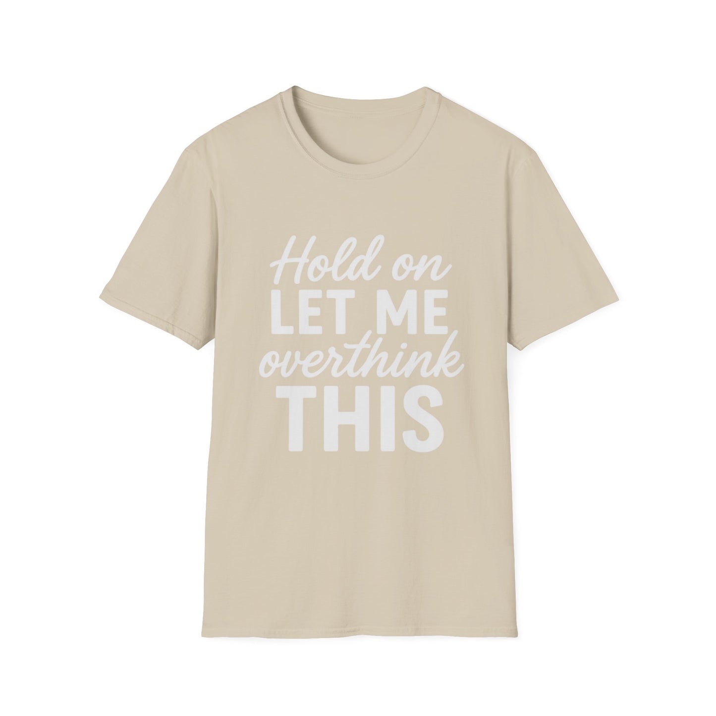 Overthink It T-Shirt