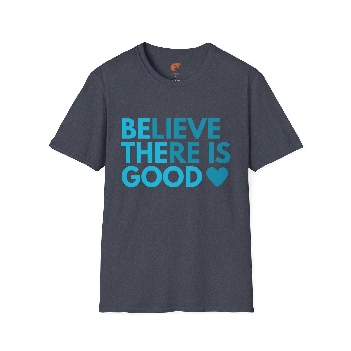 Believe There is Good T-Shirt