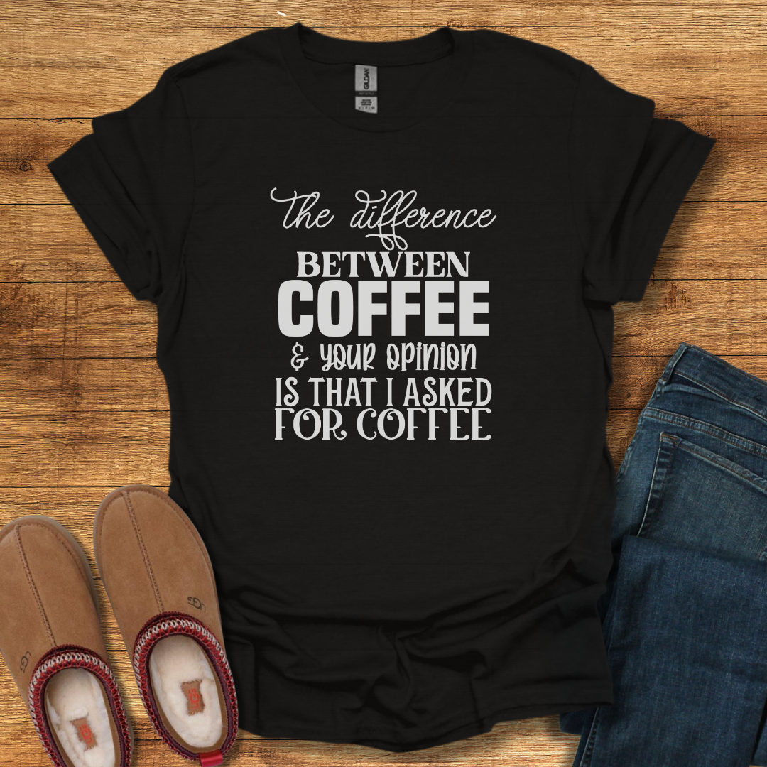 Coffee Opinion T-Shirt