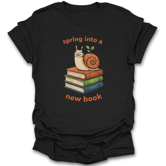 Black t-shirt with a snail and books graphic and 'spring into a new book' text on a white background funny book reading literary t shirt cute