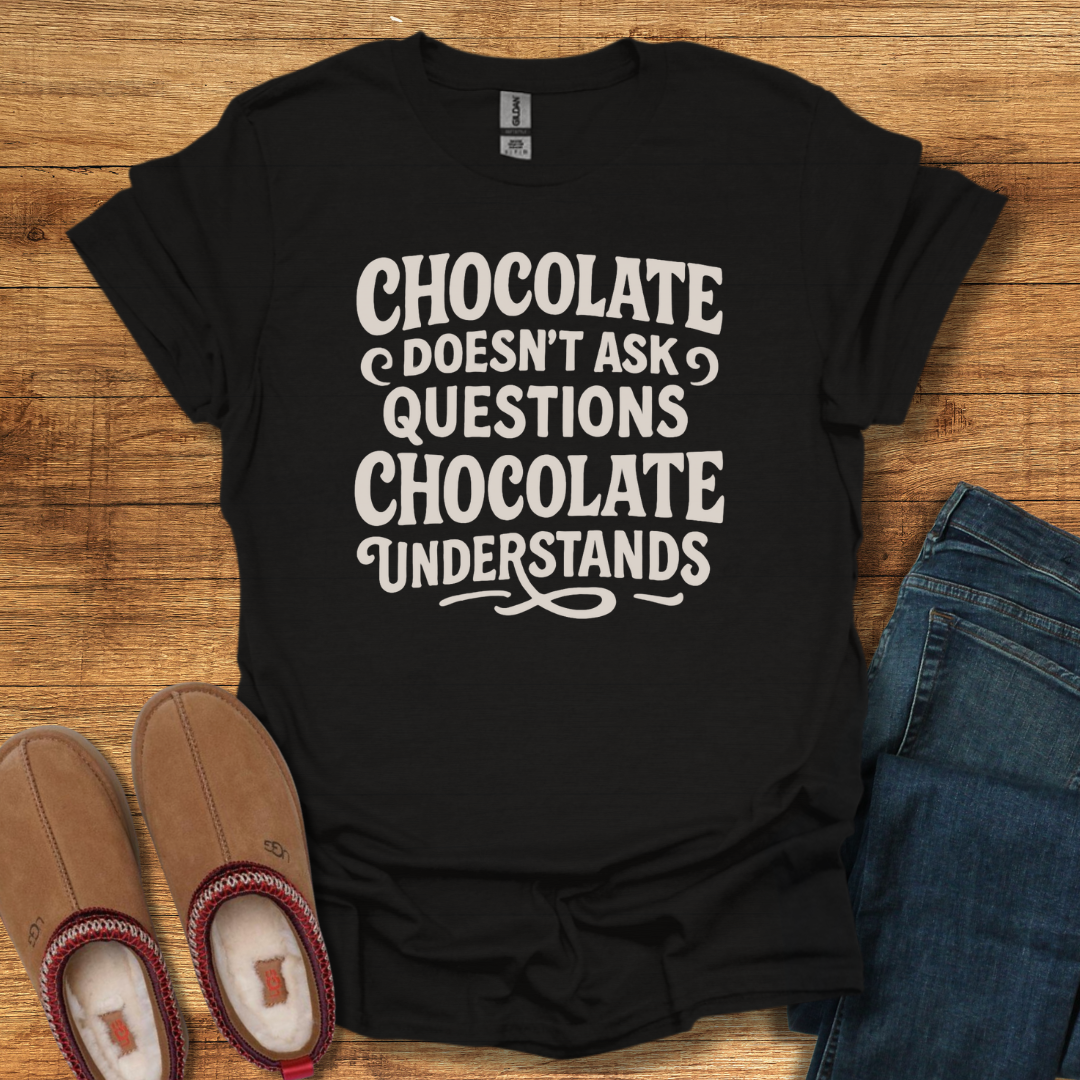 Chocolate Understands T-Shirt