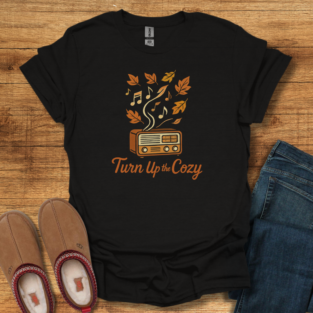 Turn Up the Cozy T-Shirt