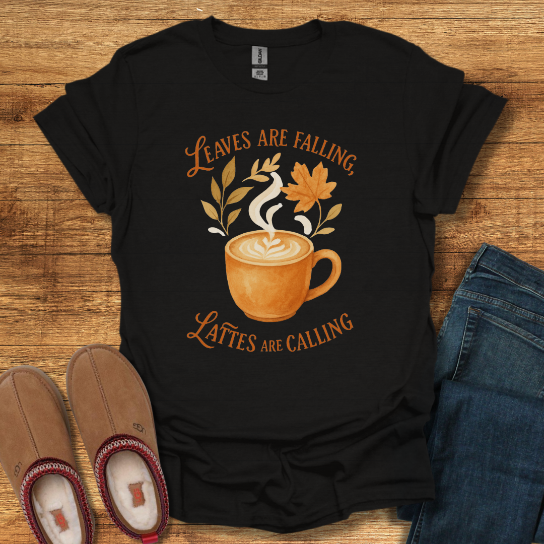 Lattes Are Calling T-Shirt