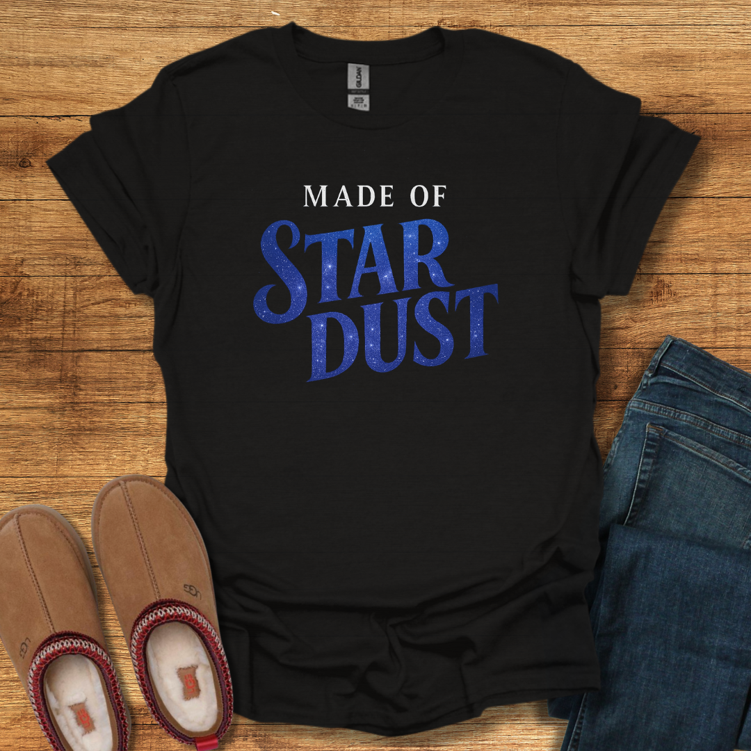 Made of Stardust T-Shirt