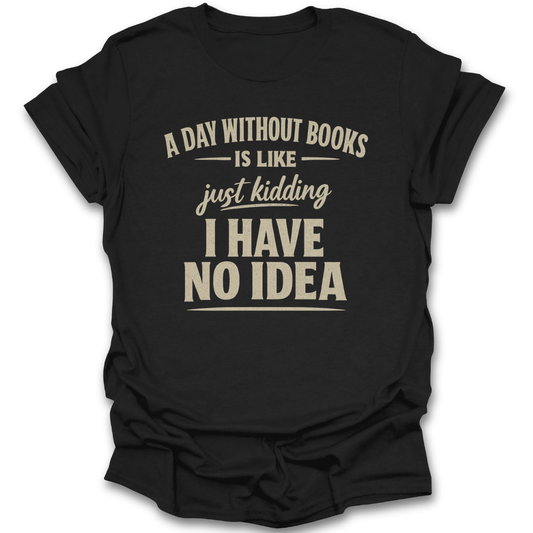Black t-shirt with humorous text design on a white background funny book reading literary t shirt