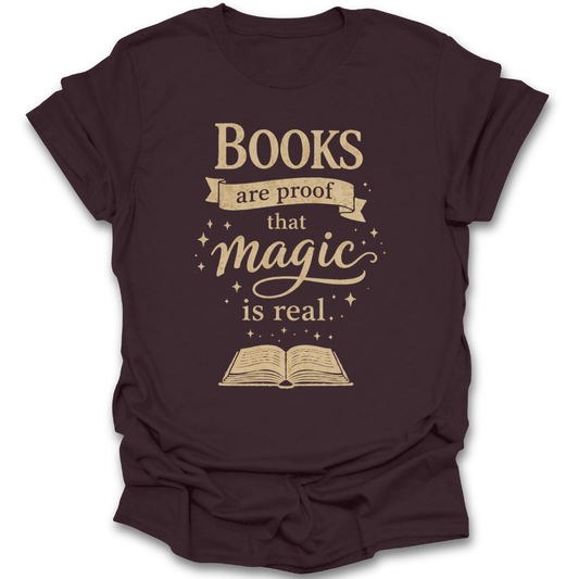 Brown t-shirt with 'Books are proof that magic is real' text and graphic on a white background funny book reading literary t shirt