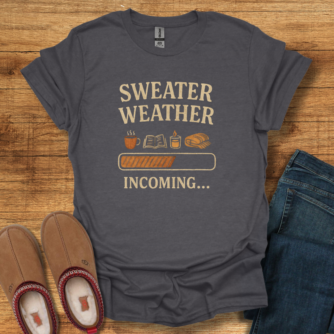 Sweater Weather Incoming T-Shirt