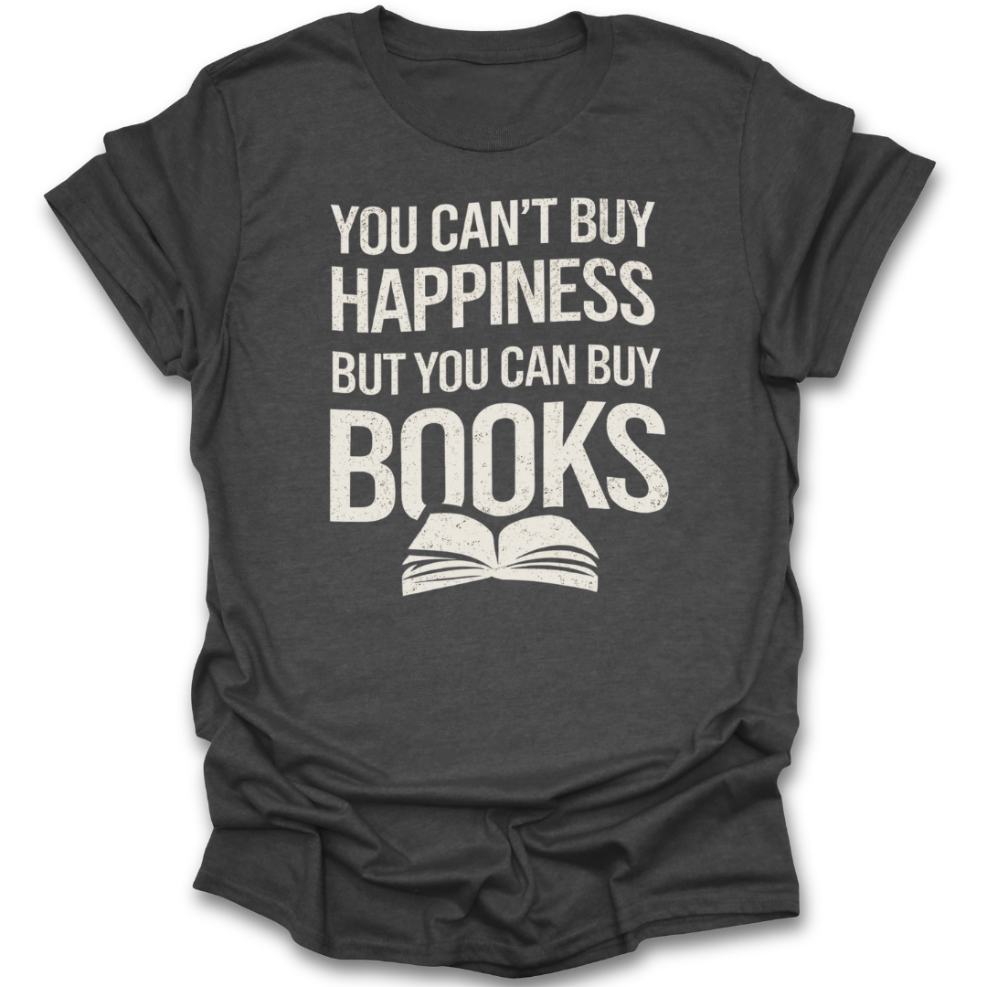 Dark gray t-shirt with white text 'You can't buy happiness but you can buy books' on a white background book literary t shirt
