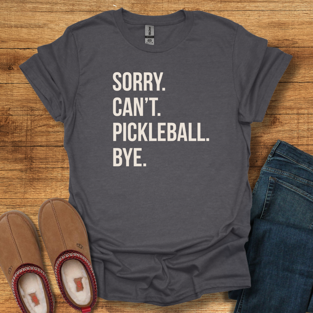 Can't Pickleball T-Shirt