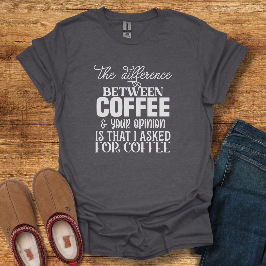 Coffee Opinion T-Shirt