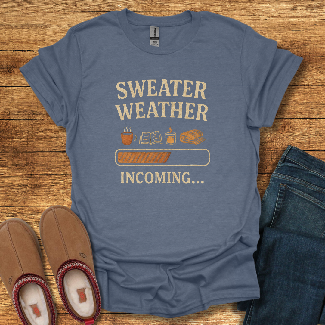 Sweater Weather Incoming T-Shirt