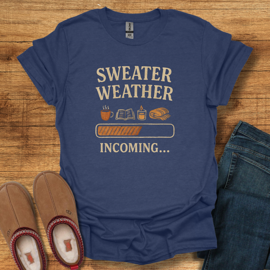 Sweater Weather Incoming T-Shirt