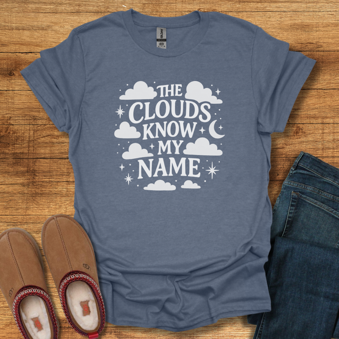 Clouds Know My Name T-Shirt