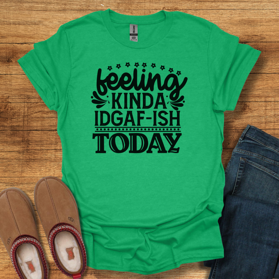 IDGAF-ish T-Shirt