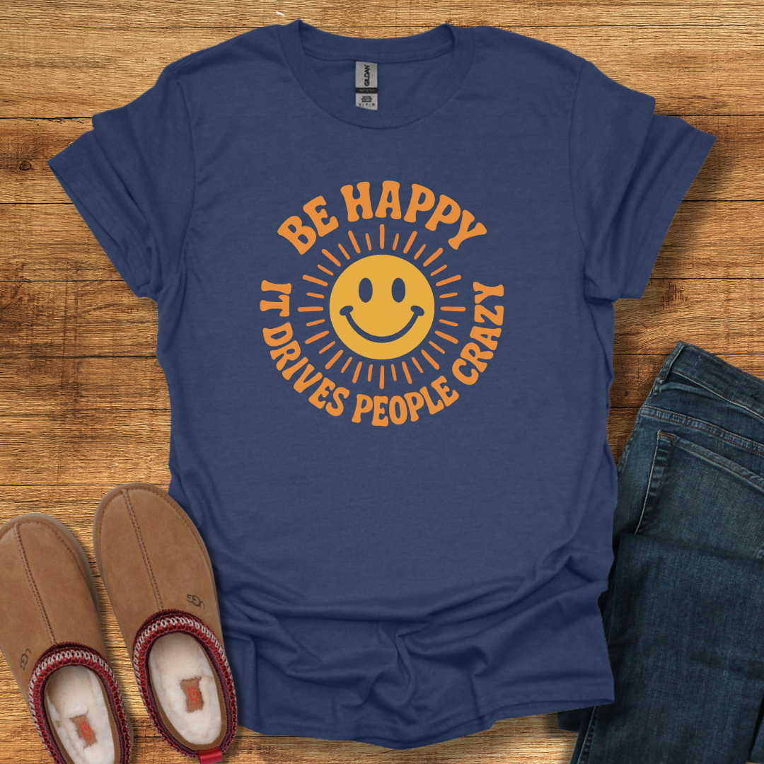 Be Happy T-Shirt