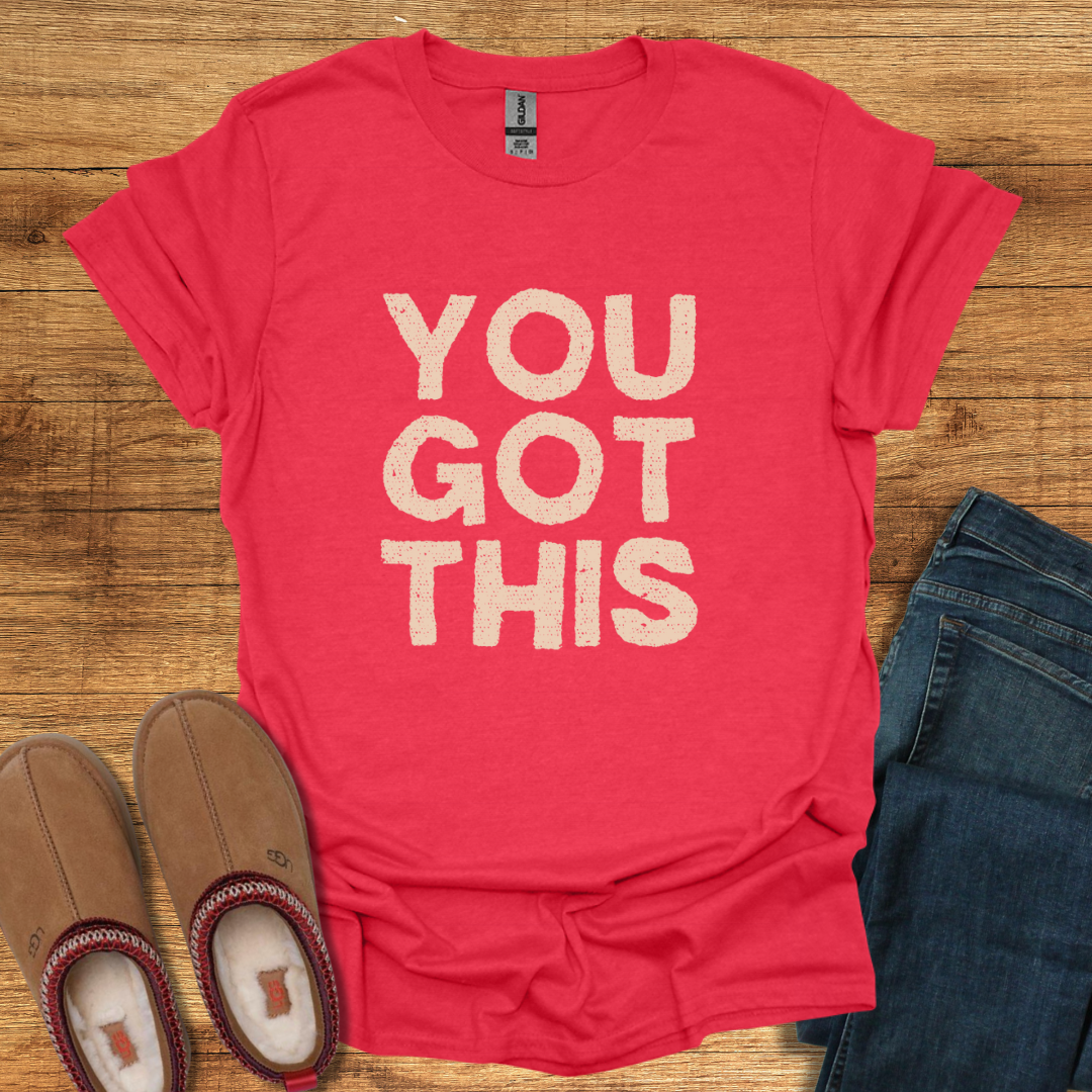 You Got This T-Shirt