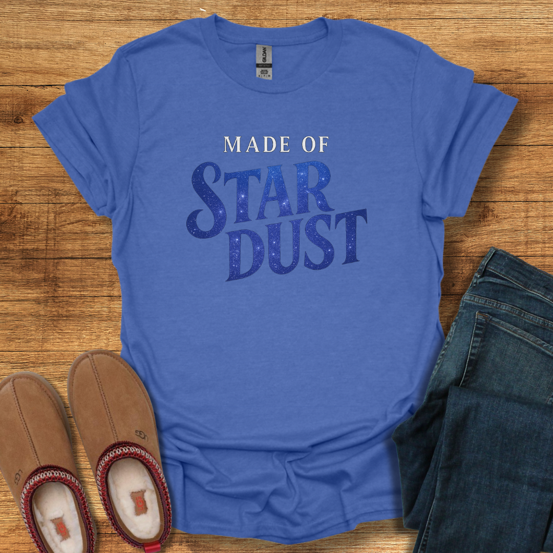 Made of Stardust T-Shirt