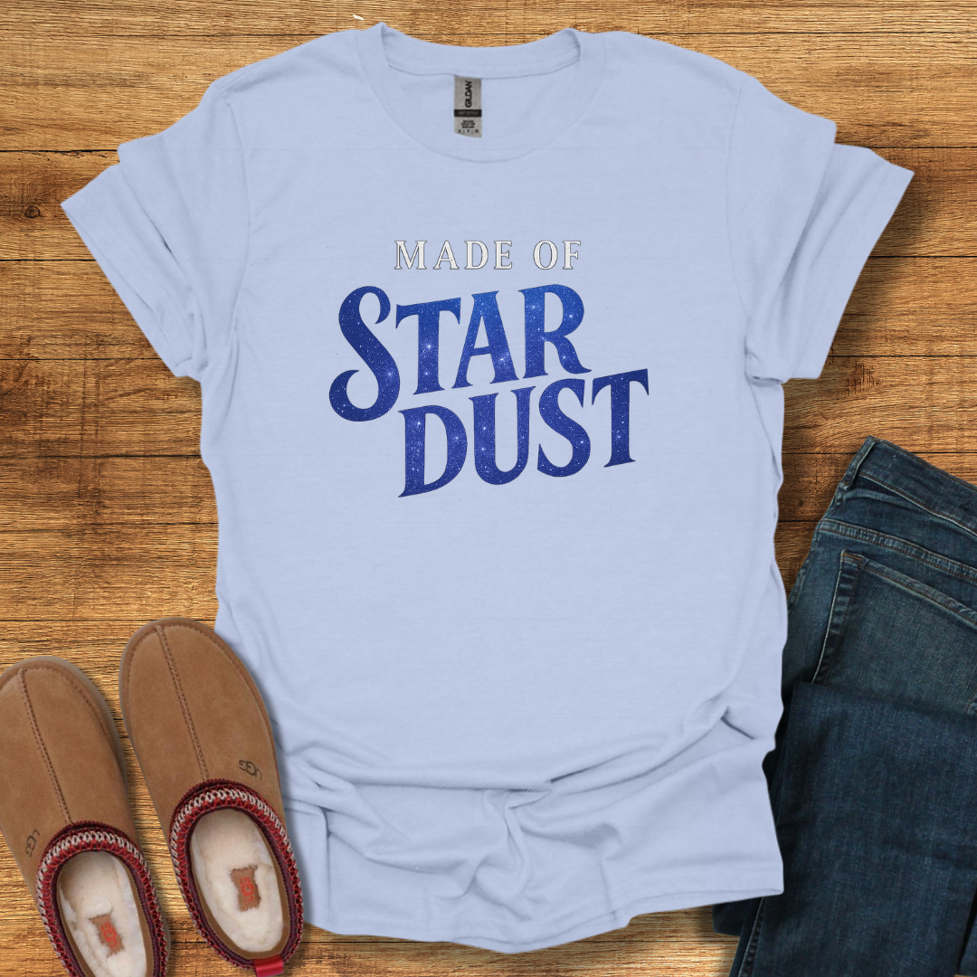 Made of Stardust T-Shirt