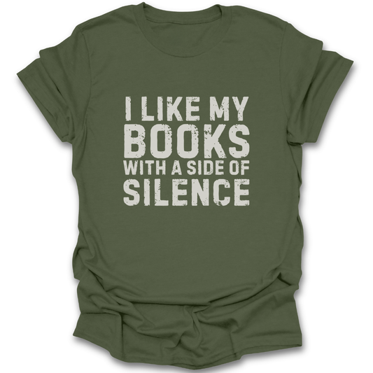 Green t-shirt with text 'I like my books with a side of silence' on a white background sarcastic funny book reading literary t shirt