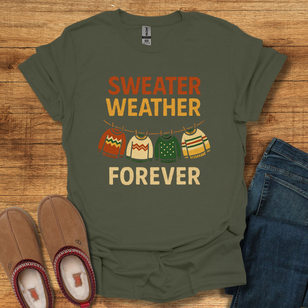 Sweater Weather Forever T-Shirt