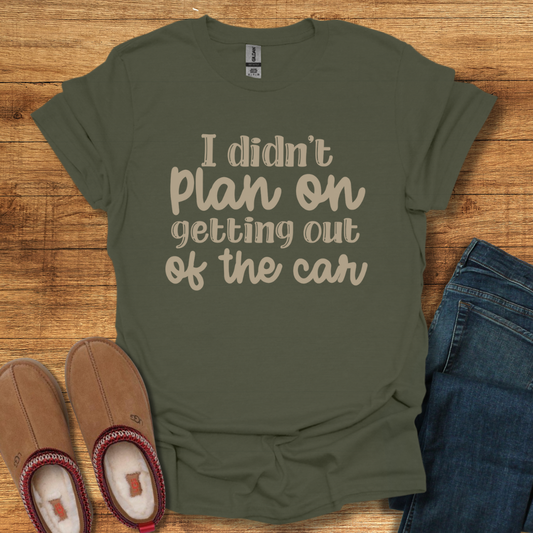 Out of the Car T-Shirt