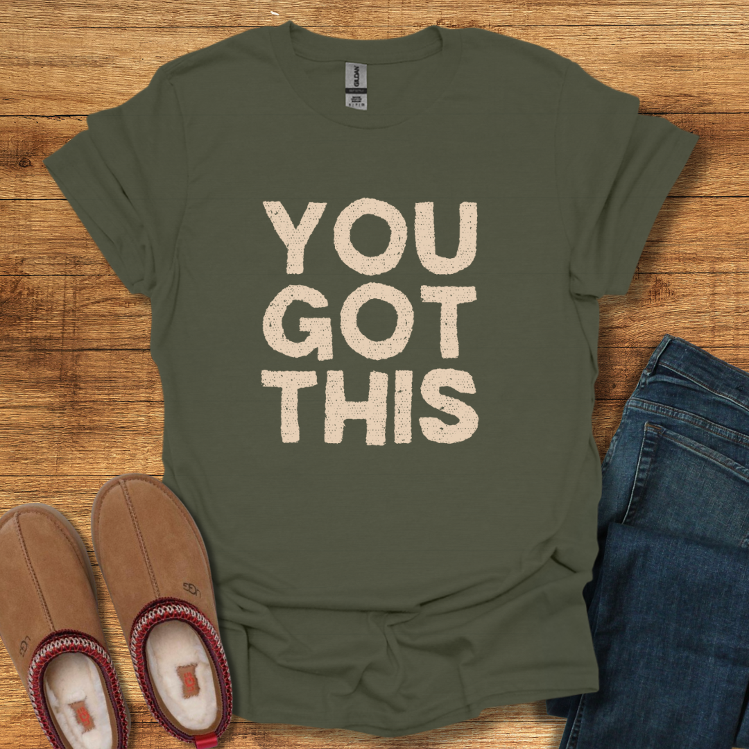 You Got This T-Shirt