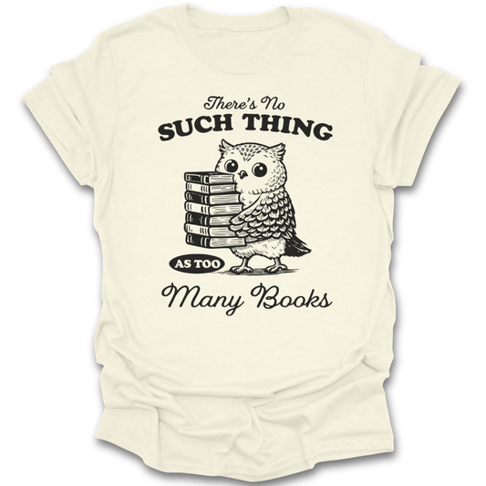 Beige t-shirt with an owl and books graphic and text on a white background funny book reading literary t shirt