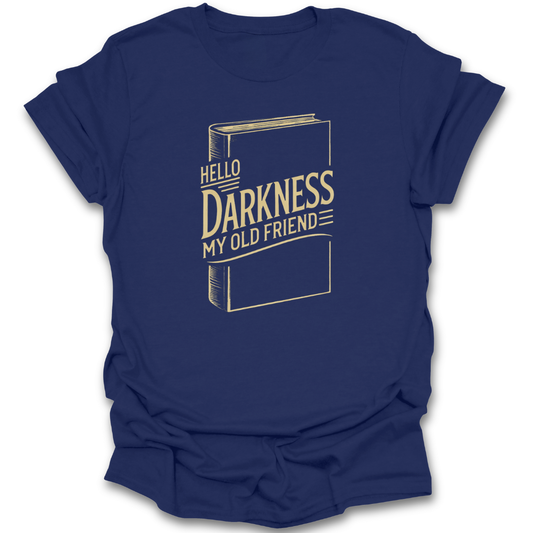 Blue t-shirt with yellow text 'Hello Darkness My Old Friend' on a white background dark crime horror romance thriller funny book reading literary t shirt