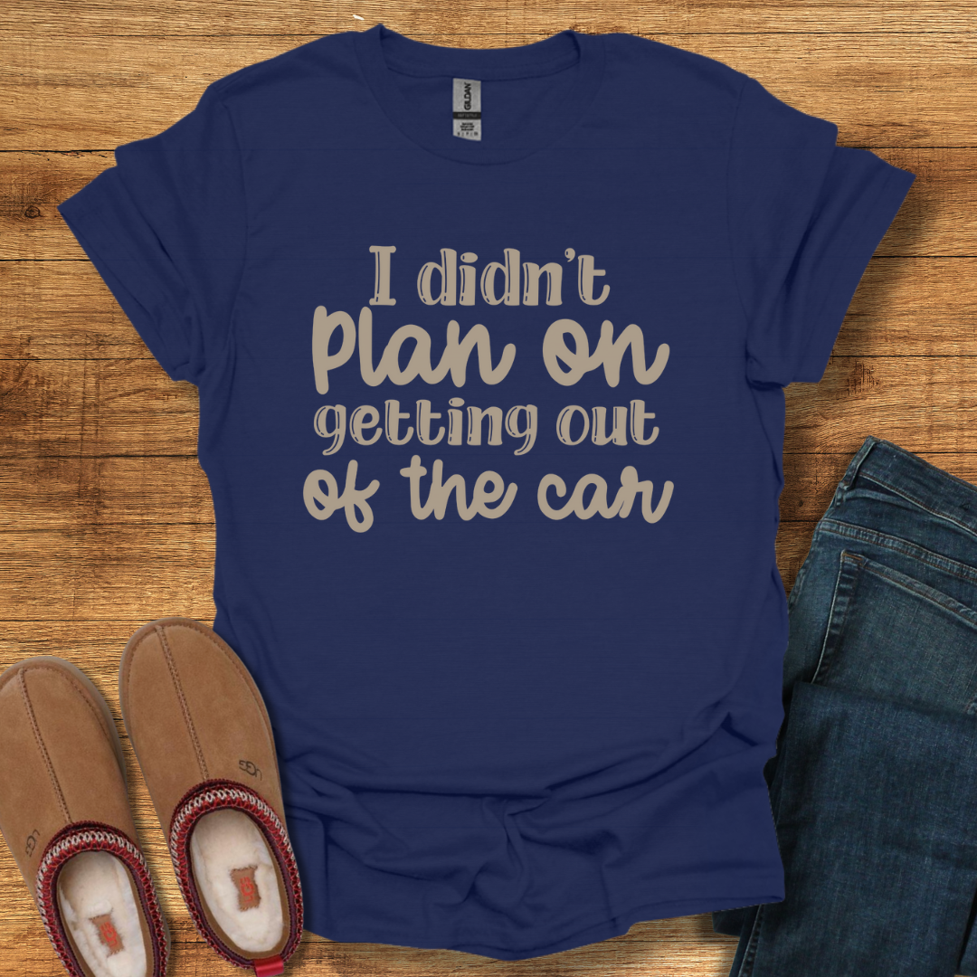 Out of the Car T-Shirt
