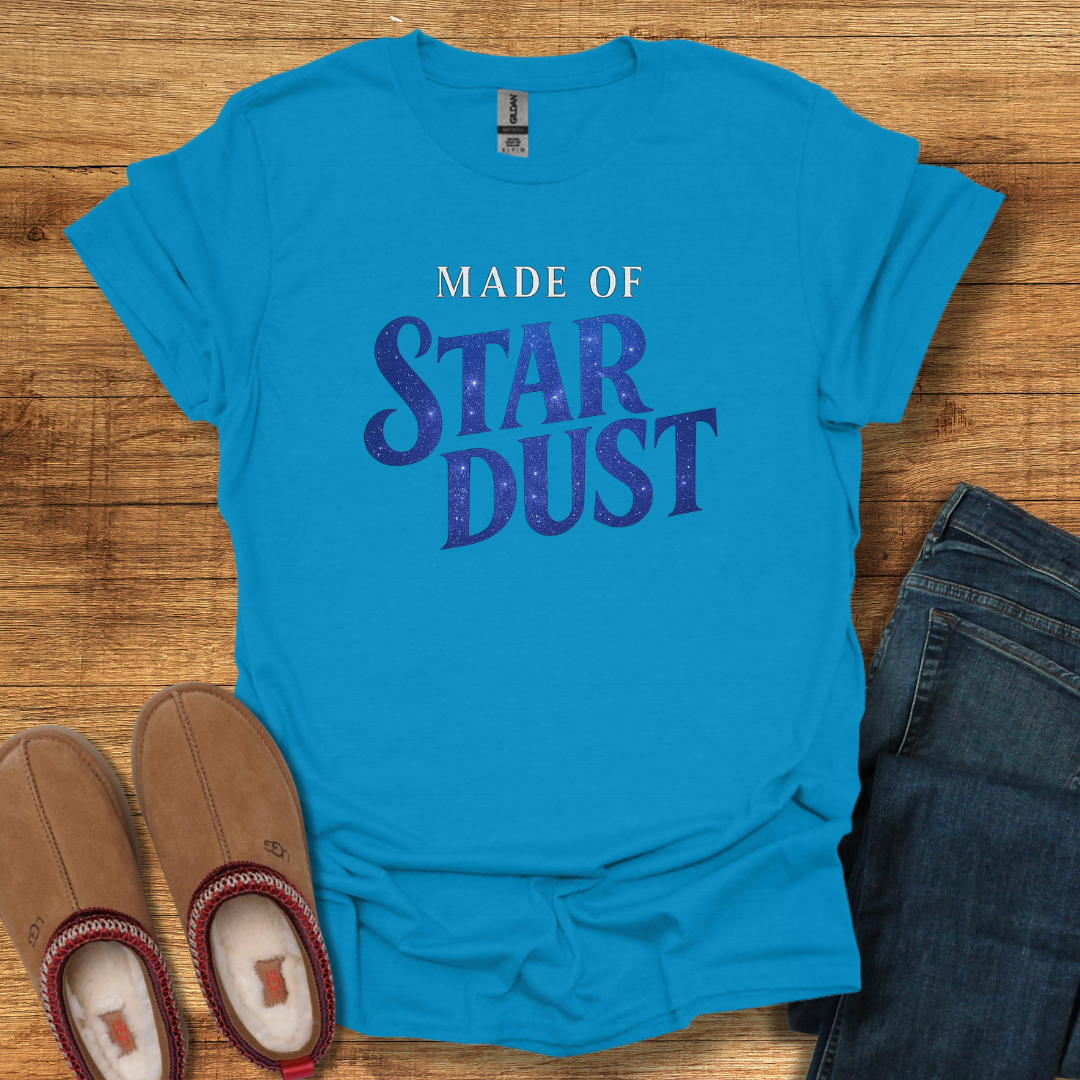 Made of Stardust T-Shirt