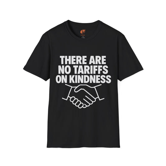 Tariffs on Kindness T-Shirt