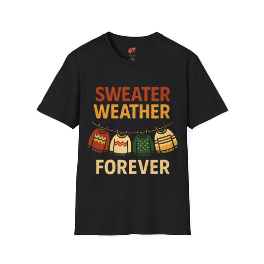 Sweater Weather Forever T-Shirt