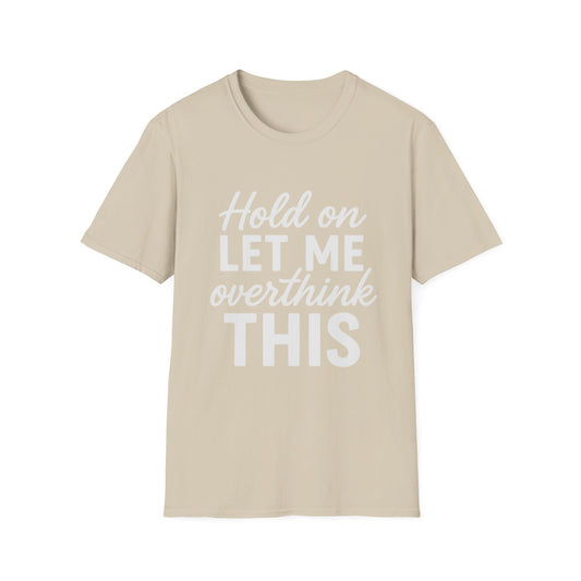 Overthink It T-Shirt