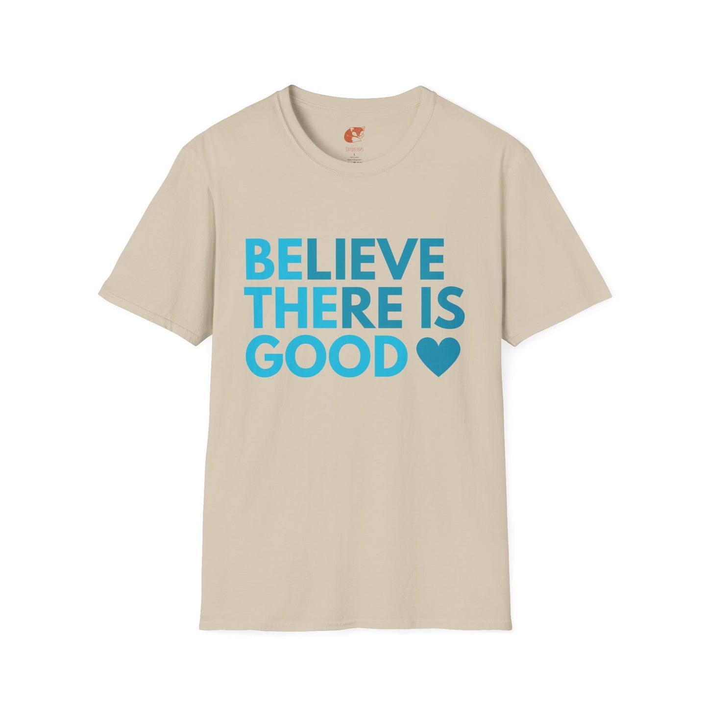 Believe There is Good T-Shirt