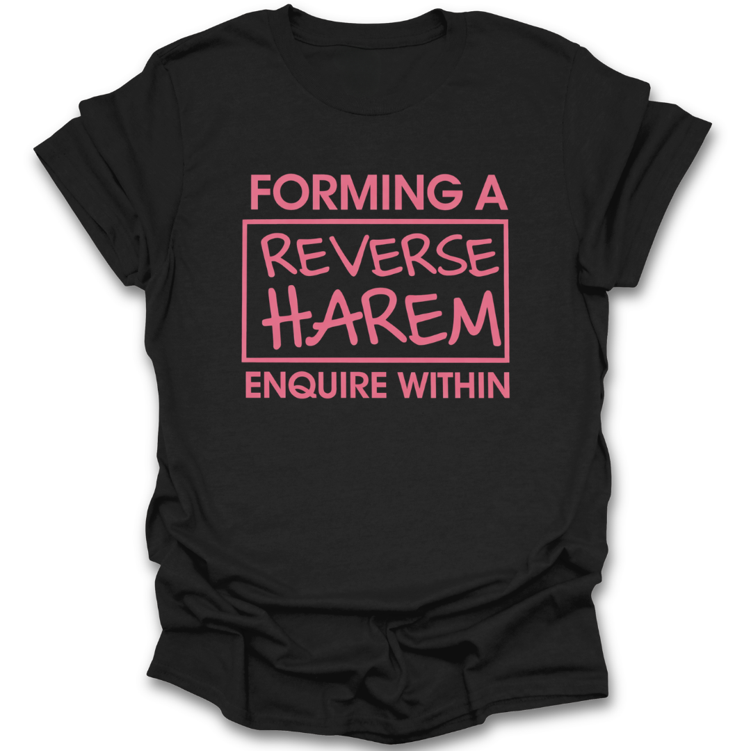 Black t-shirt with pink text 'FORMING A REVERSE HAREM ENQUIRE WITHIN' on a white background reverse harem shirt, romance reader shirt, book lover t-shirt, spicy book shirt, romantasy shirt, funny bookish tee, booktok romance shirt, reader merch, romance book lover gift, book club shirt