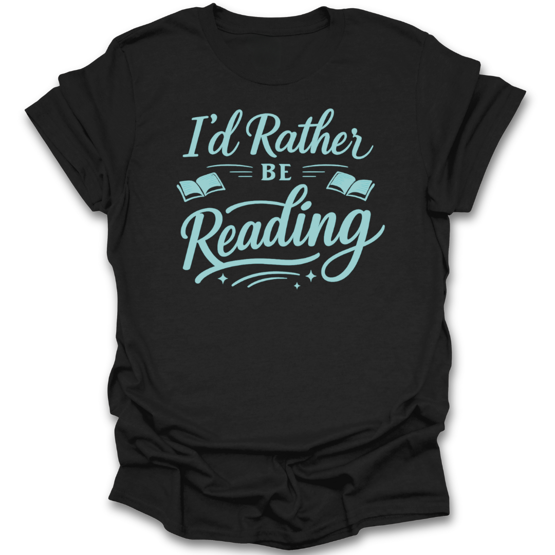 Black t-shirt with 'I'd Rather Be Reading' text on a white background funny book reading t shirt