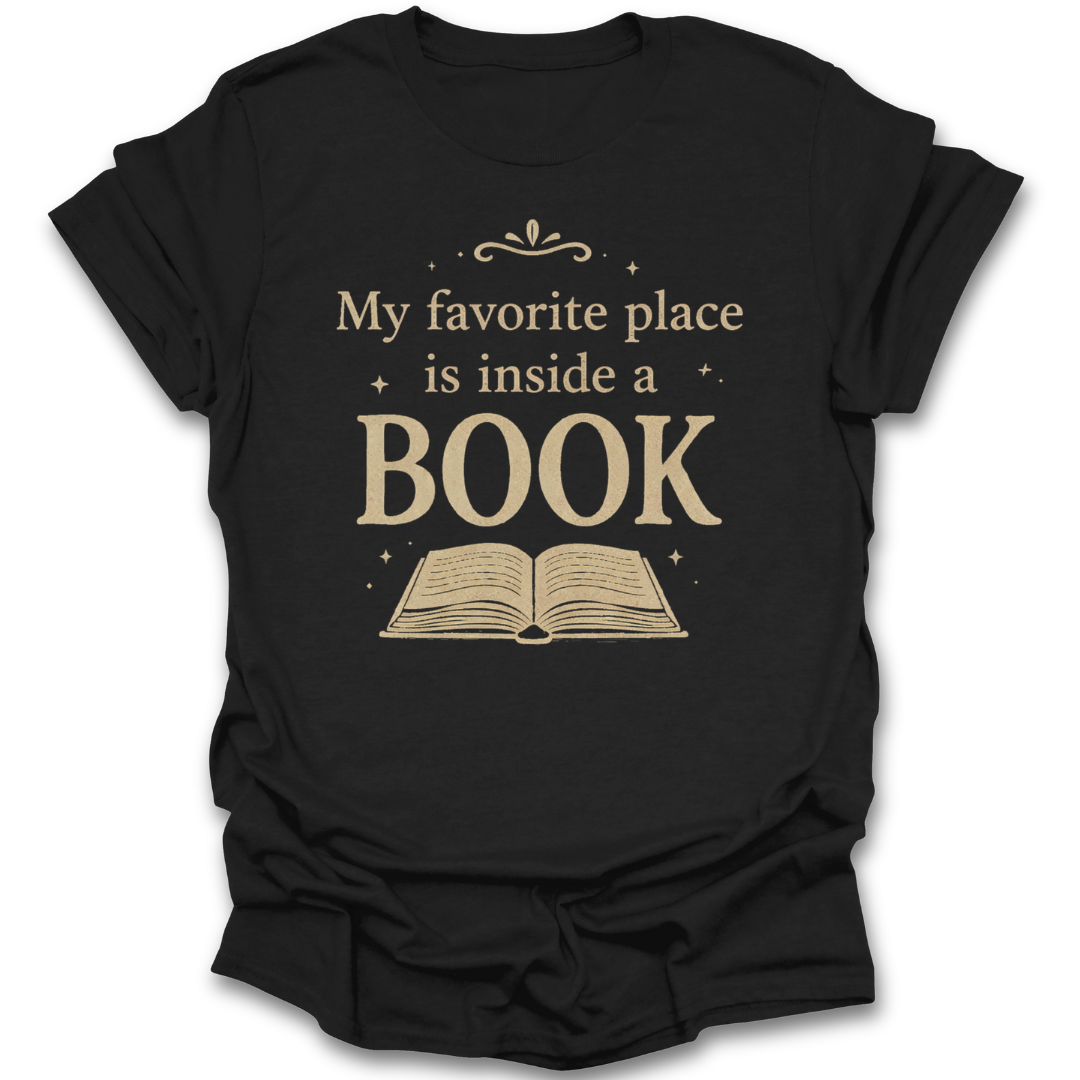 Black t-shirt with 'My favorite place is inside a book' text and an open book graphic on a white background funny book reading literary t shirt