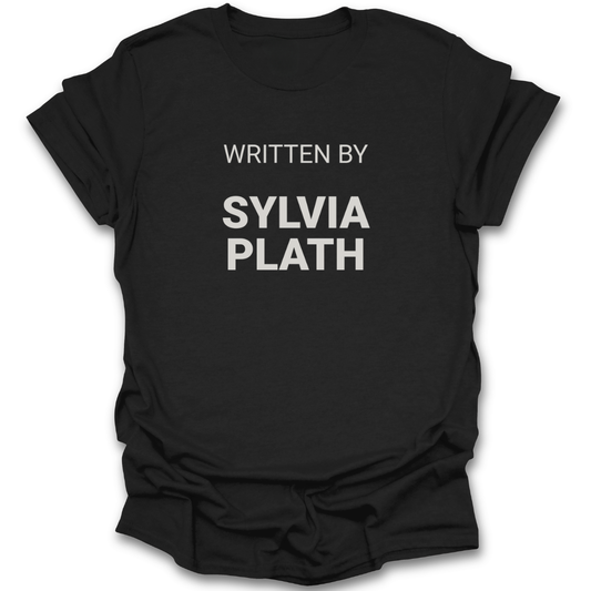 Black t-shirt with 'WRITTEN BY SYLVIA PLATH' text on a white background poetry funny book reading literary t shirt