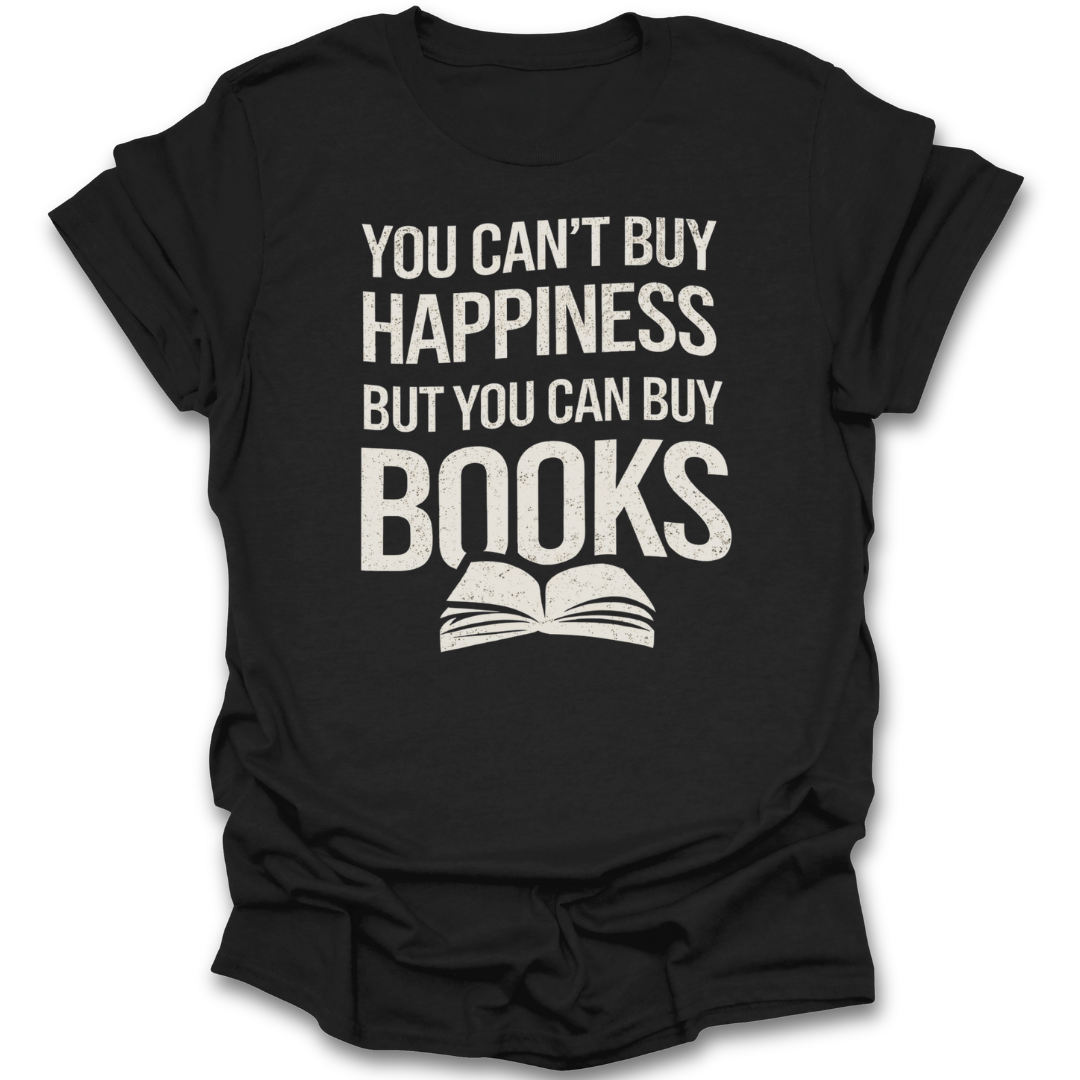 Black t-shirt with white text 'You can't buy happiness but you can buy books' on a white background reading literary t shirt