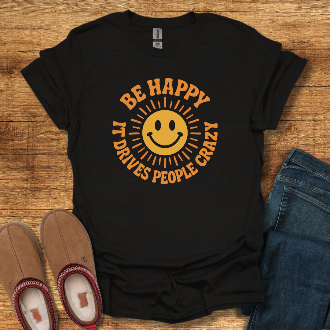 Be Happy T-Shirt