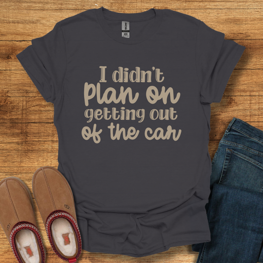Out of the Car T-Shirt