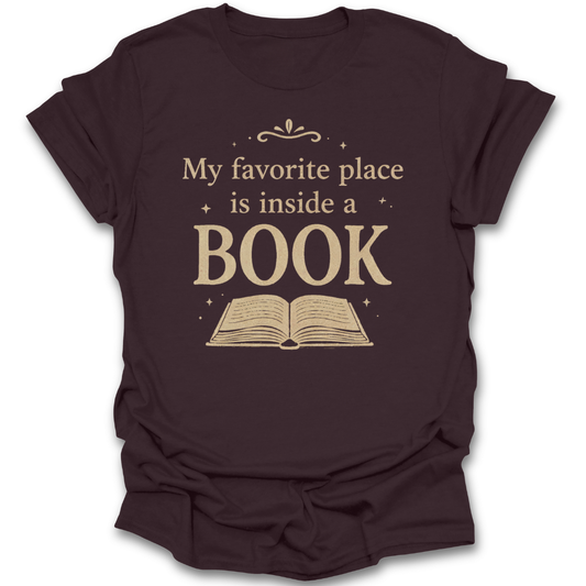 Brown t-shirt with 'My favorite place is inside a book' text and an open book graphic on a white background funny book reading literary t shirt