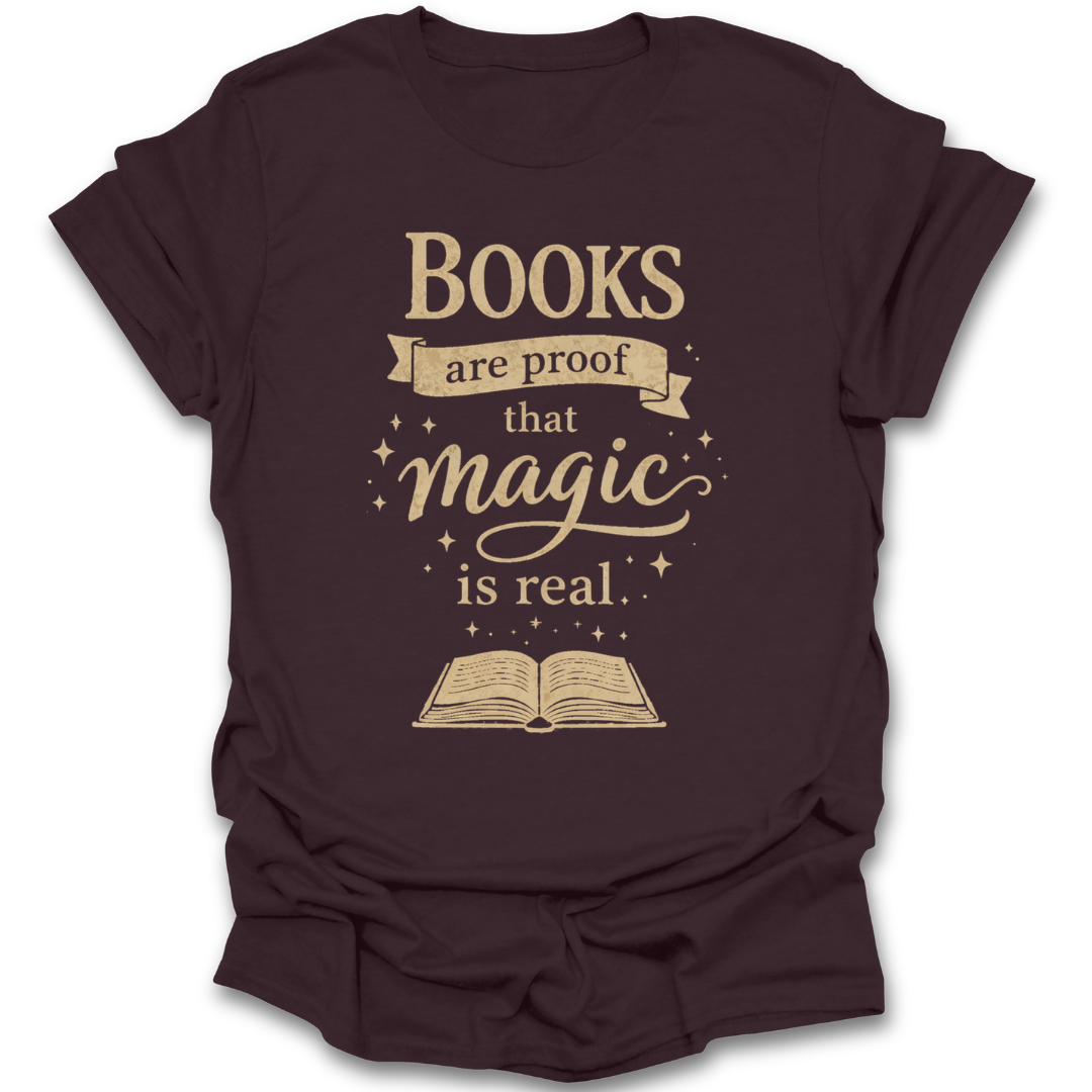 Brown t-shirt with 'Books are proof that magic is real' text and graphic on a white background funny book reading literary t shirt