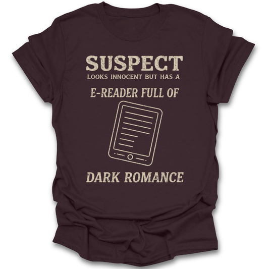 Brown t-shirt with white text and e-reader graphic on a white background dark romance funny book reading literary t shirt