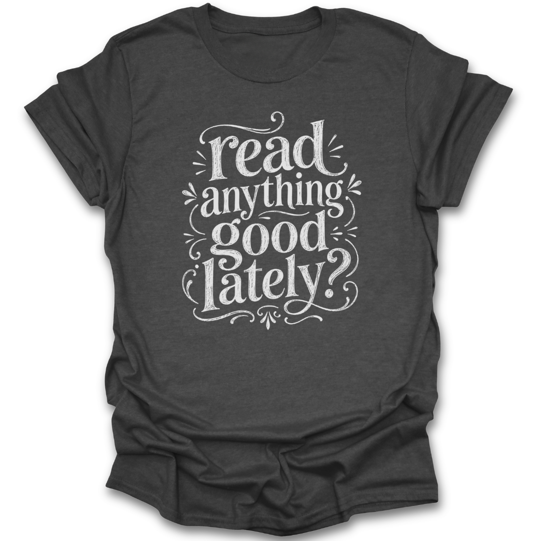 Read Anything Good?