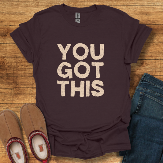You Got This T-Shirt