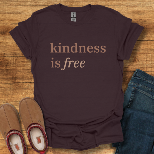 Kindness is Free T-Shirt